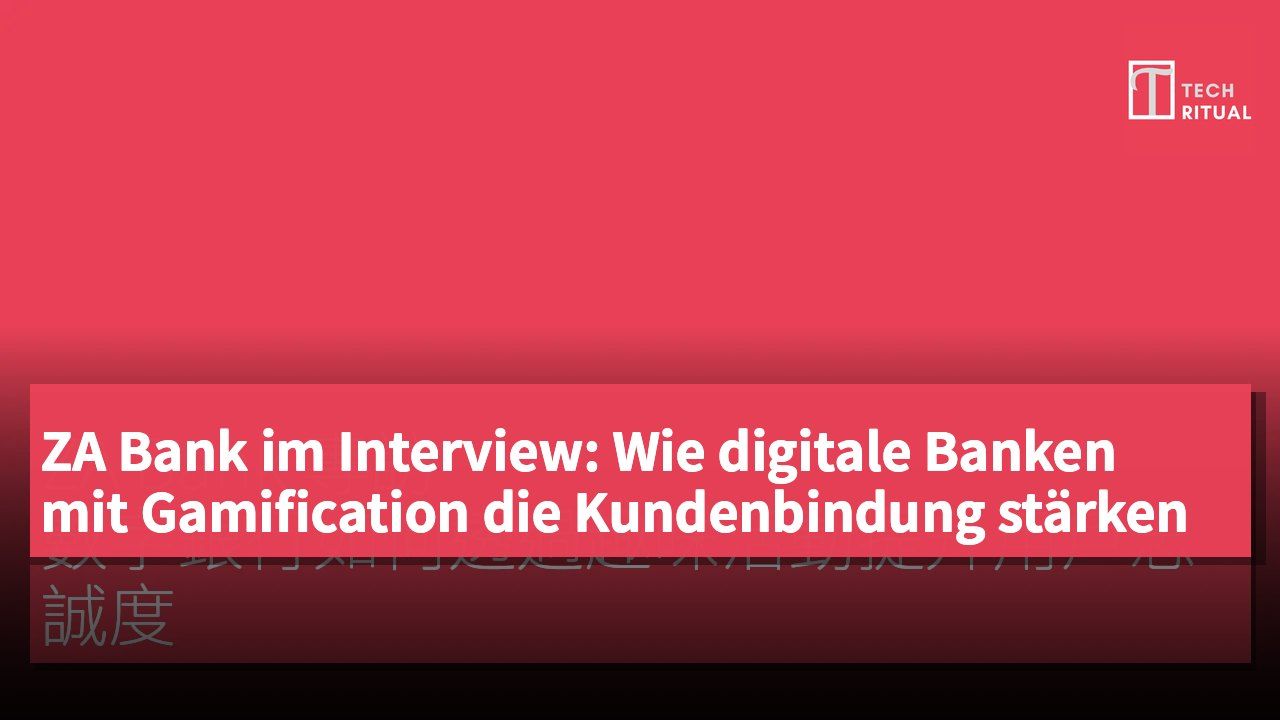 ZA Bank im Interview: Wie digitale Banken mit Gamification die Kundenbindung stärken