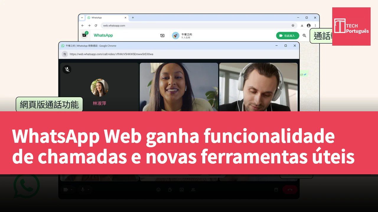 WhatsApp Web ganha funcionalidade de chamadas e novas ferramentas úteis
