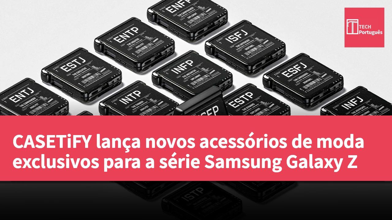 CASETiFY lança novos acessórios de moda exclusivos para a série Samsung Galaxy Z