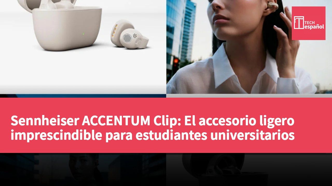 Sennheiser ACCENTUM Clip: El accesorio ligero imprescindible para estudiantes universitarios