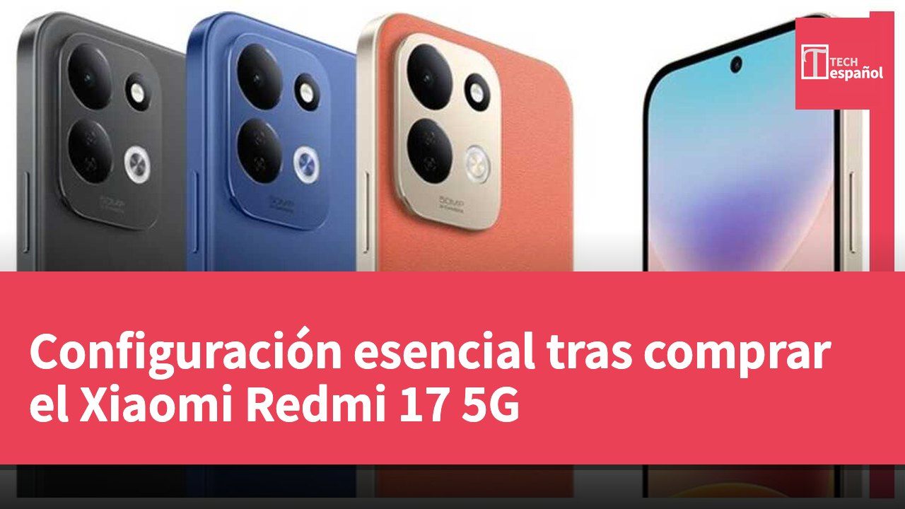 Configuración esencial tras comprar el Xiaomi Redmi 17 5G