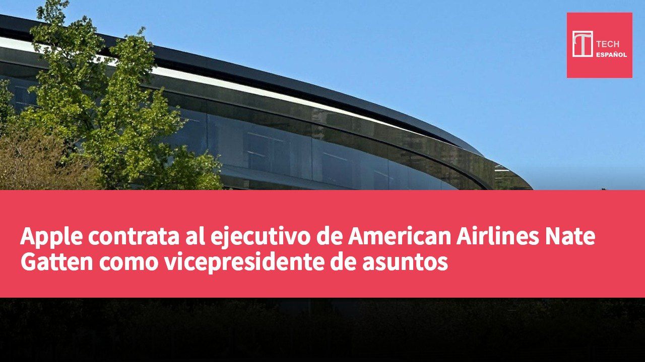 Apple contrata al ejecutivo de American Airlines Nate Gatten como vicepresidente de asuntos gubernamentales