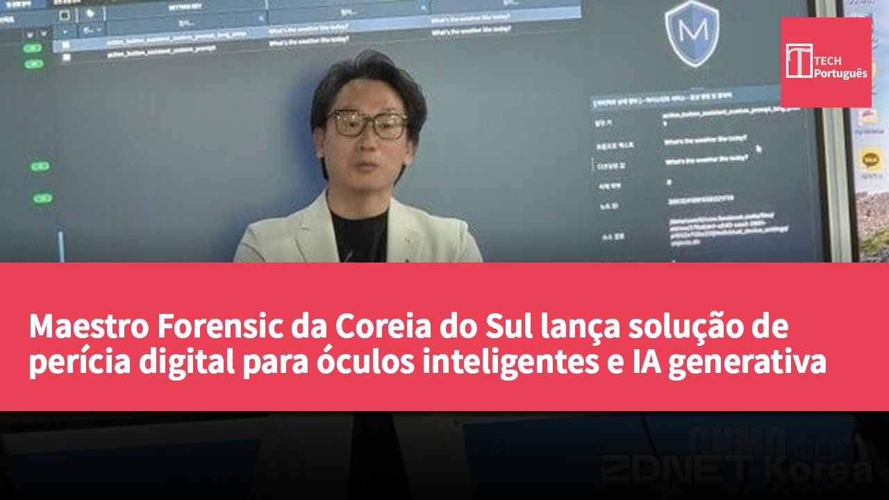 Maestro Forensic da Coreia do Sul lança solução de perícia digital para óculos inteligentes e IA generativa