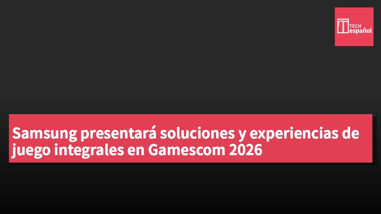 Samsung presentará soluciones y experiencias de juego integrales en Gamescom 2026