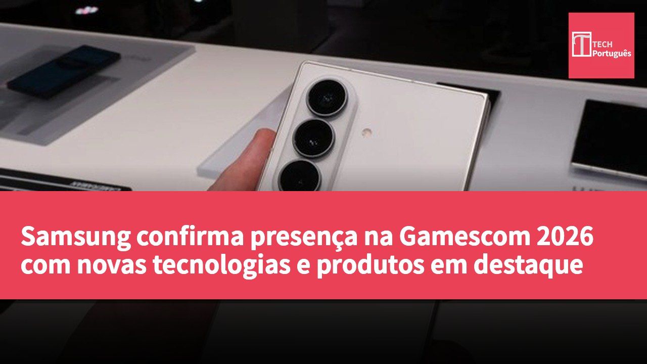 Samsung confirma presença na Gamescom 2026 com novas tecnologias e produtos em destaque