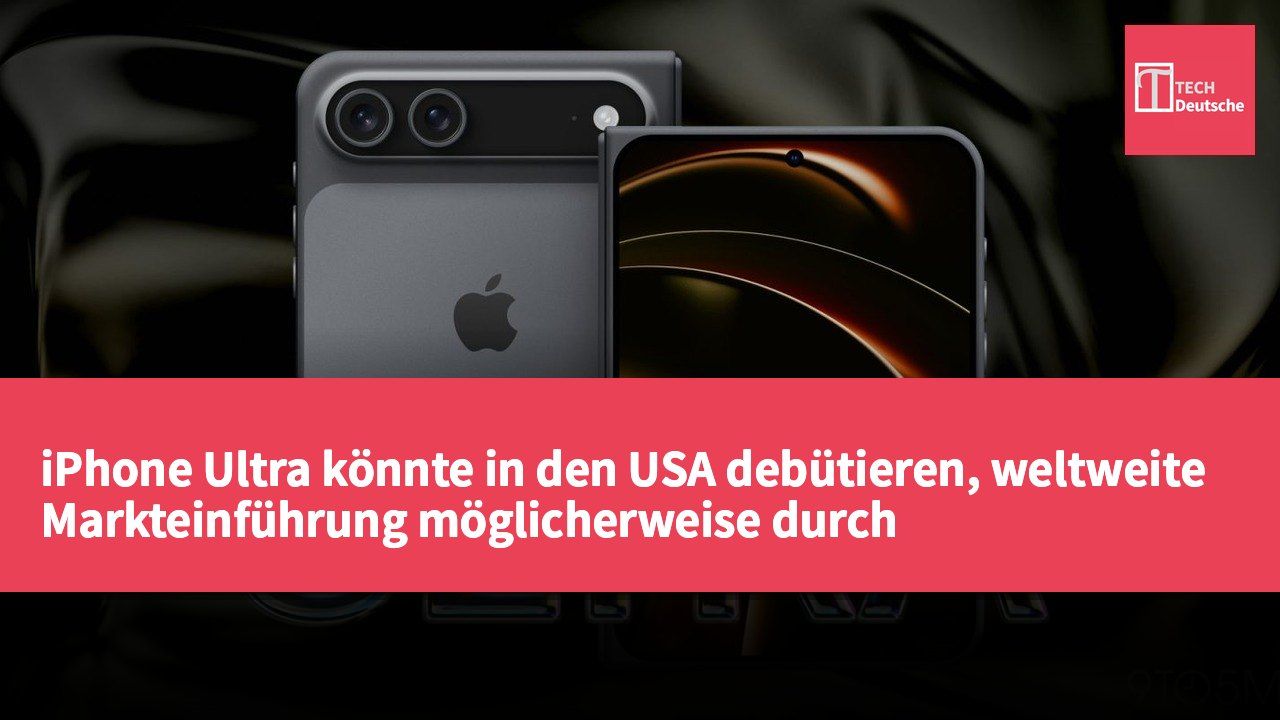 iPhone Ultra könnte in den USA debütieren, weltweite Markteinführung möglicherweise durch Lieferprobleme eingeschränkt
