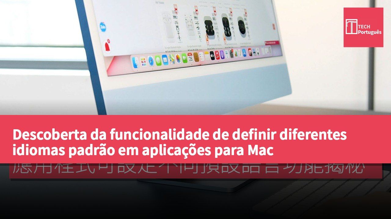 Descoberta da funcionalidade de definir diferentes idiomas padrão em aplicações para Mac