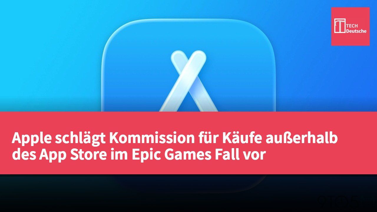 Apple schlägt Kommission für Käufe außerhalb des App Store im Epic Games Fall vor