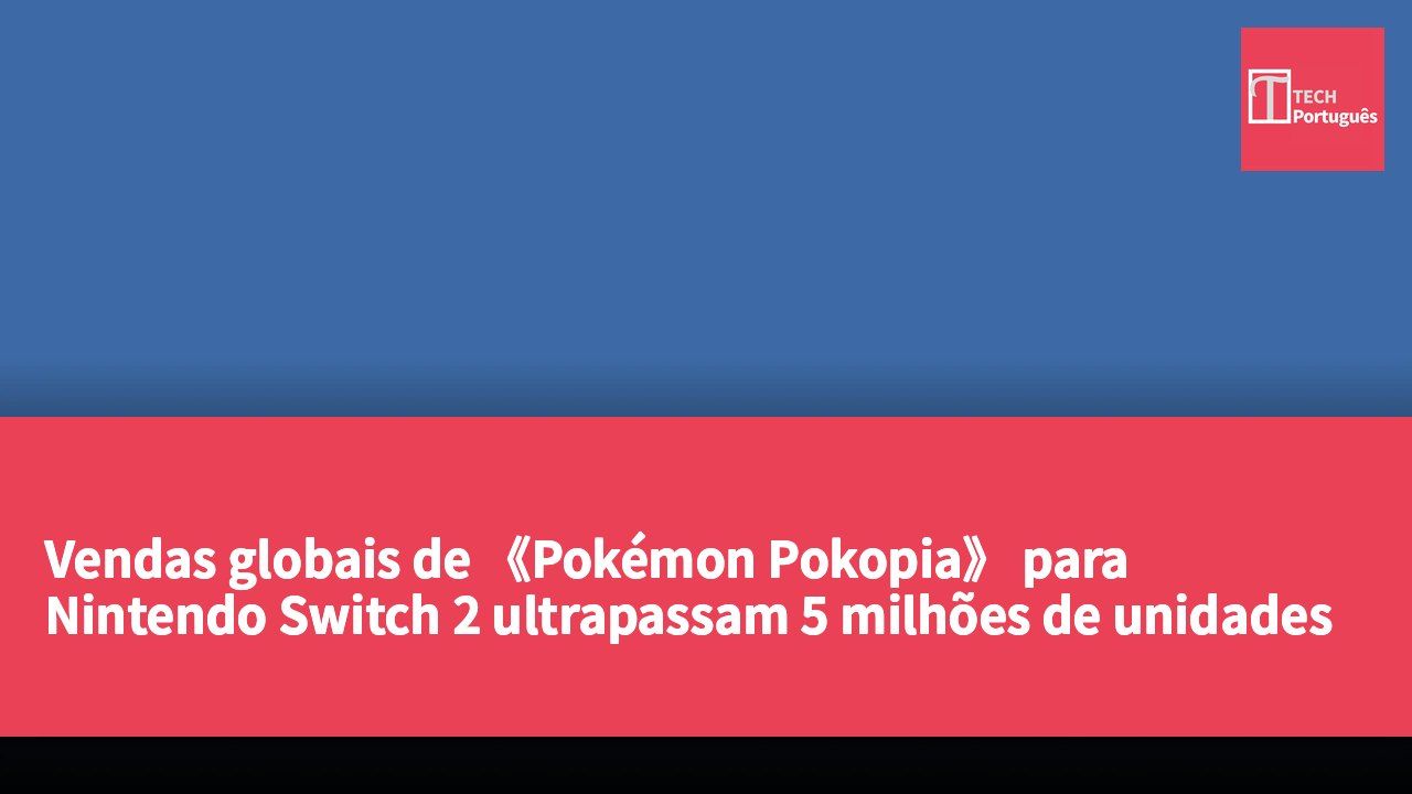 Vendas globais de 《Pokémon Pokopia》 para Nintendo Switch 2 ultrapassam 5 milhões de unidades