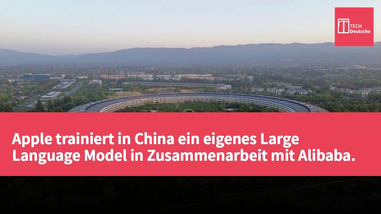Apple trainiert in China ein eigenes Large Language Model in Zusammenarbeit mit Alibaba.
