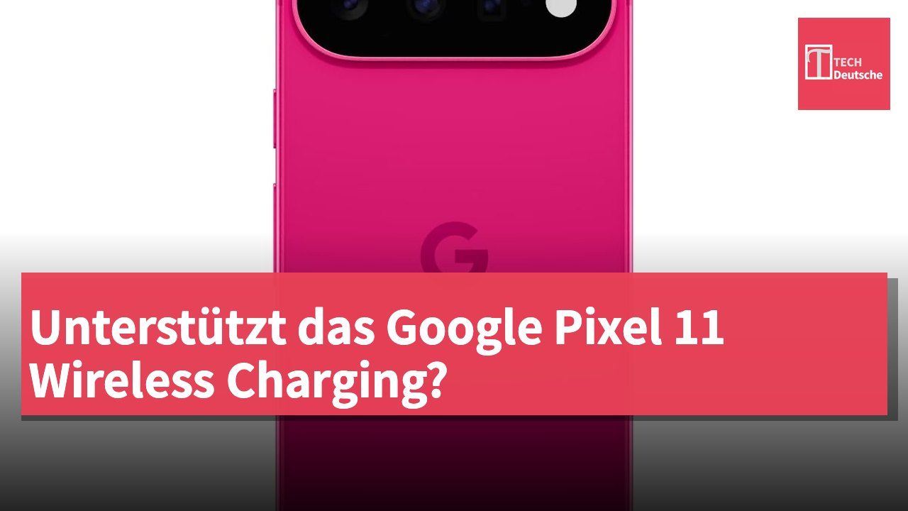 Unterstützt das Google Pixel 11 Wireless Charging?