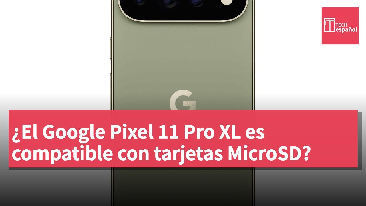 ¿El Google Pixel 11 Pro XL es compatible con tarjetas MicroSD?