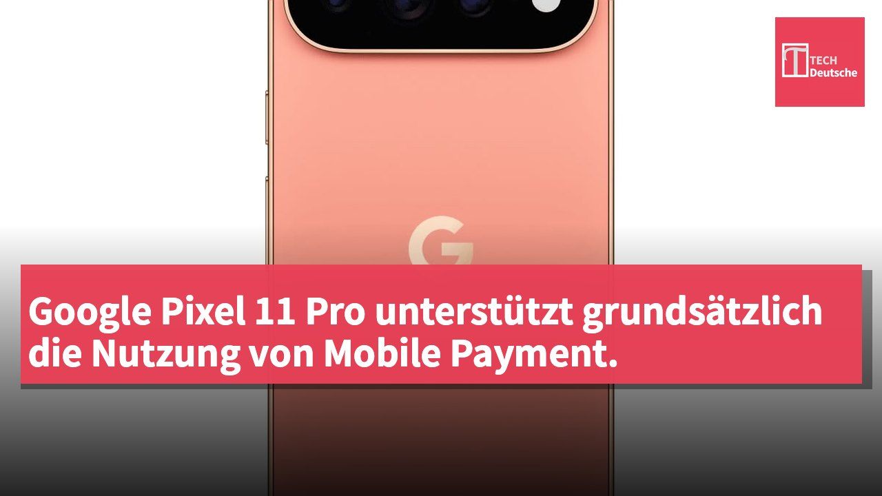 Google Pixel 11 Pro unterstützt grundsätzlich die Nutzung von Mobile Payment.