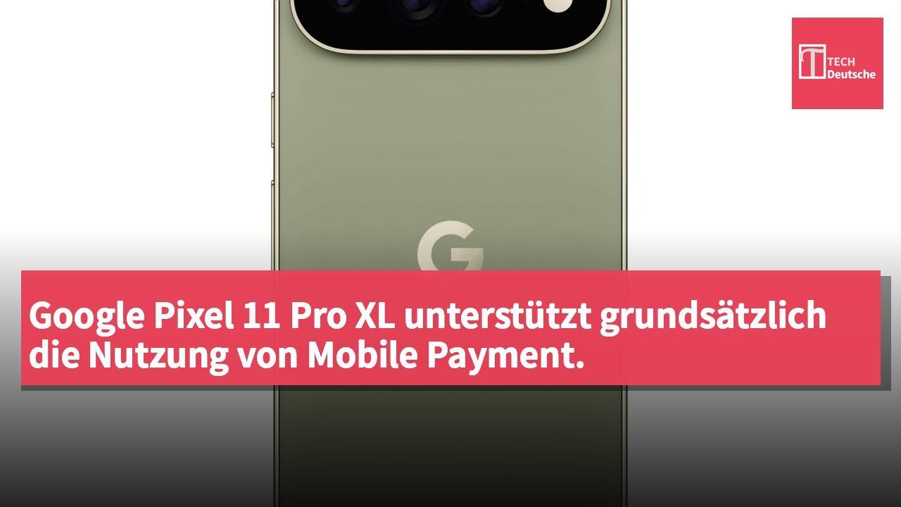Google Pixel 11 Pro XL unterstützt grundsätzlich die Nutzung von Mobile Payment.