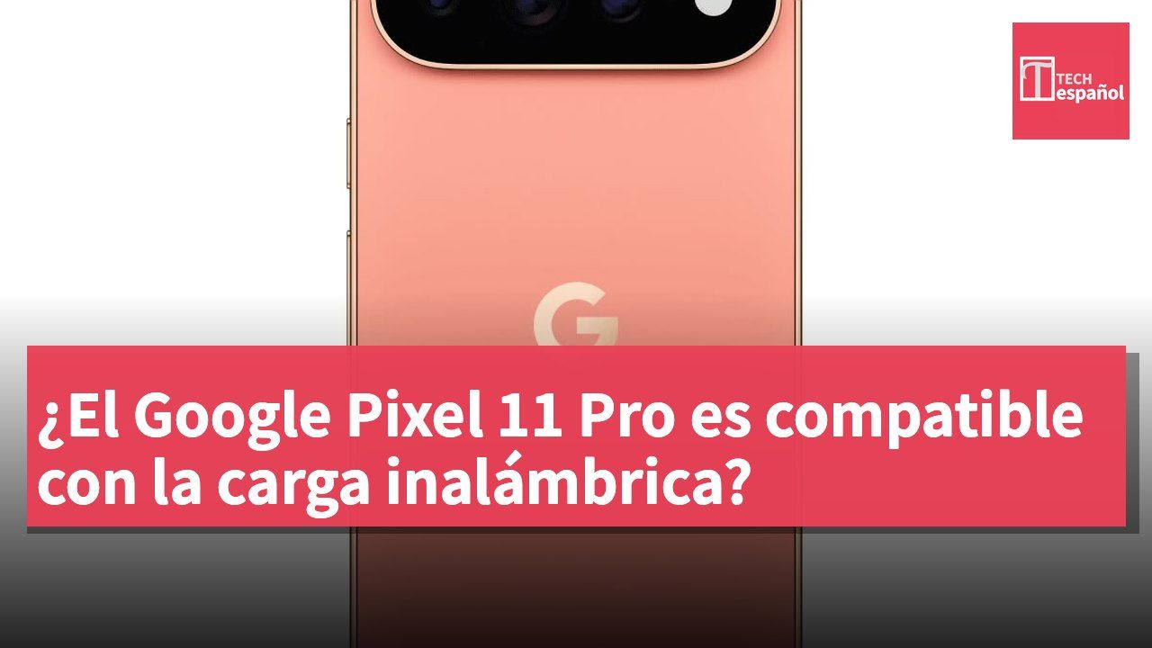 ¿El Google Pixel 11 Pro es compatible con la carga inalámbrica?