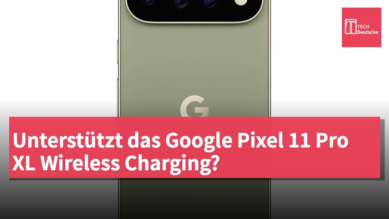 Unterstützt das Google Pixel 11 Pro XL Wireless Charging?