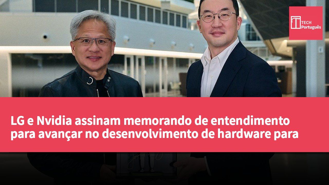 LG e Nvidia assinam memorando de entendimento para avançar no desenvolvimento de hardware para robôs de inteligência artificial e carros autónomos.