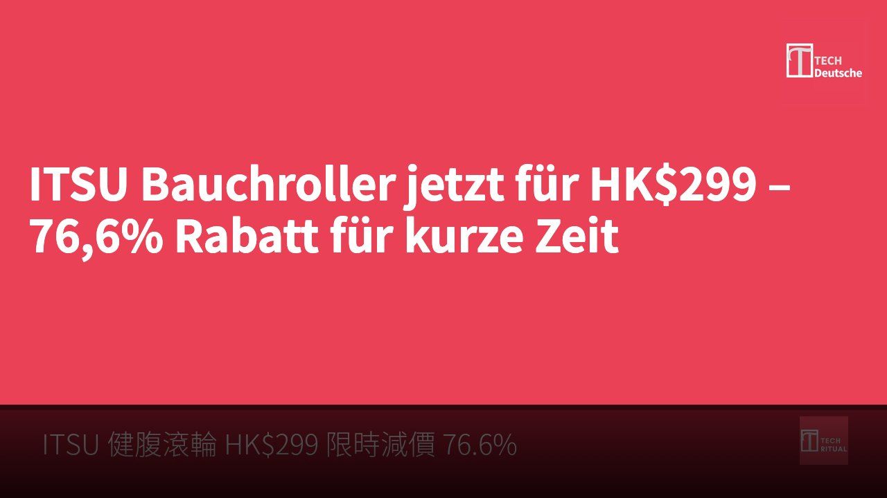 ITSU Bauchroller jetzt für HK$299 – 76,6% Rabatt für kurze Zeit