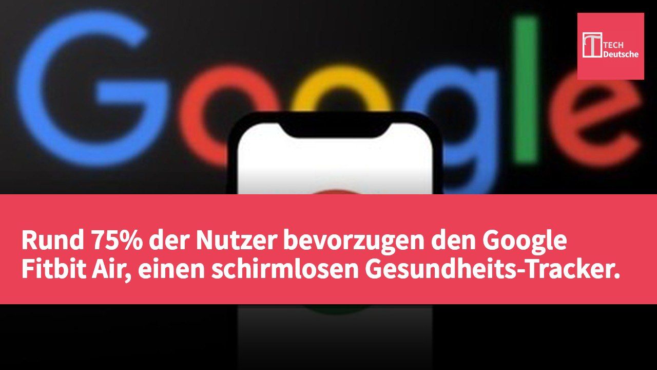 Rund 75% der Nutzer bevorzugen den Google Fitbit Air, einen schirmlosen Gesundheits-Tracker.