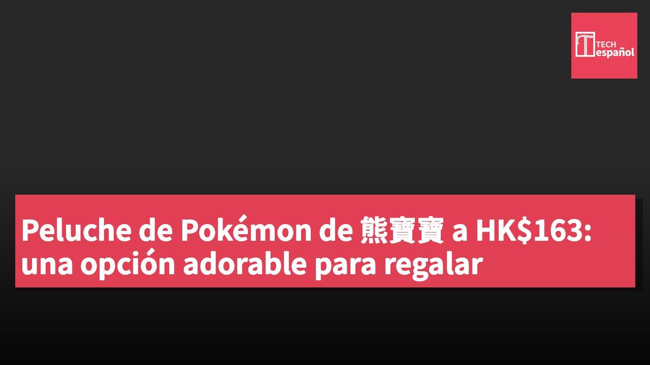Peluche de Pokémon de 熊寶寶 a HK$163: una opción adorable para regalar