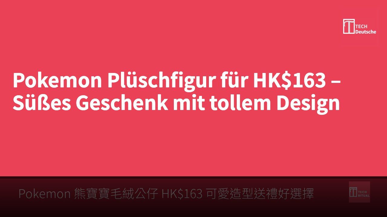 Pokemon Plüschfigur für HK$163 – Süßes Geschenk mit tollem Design