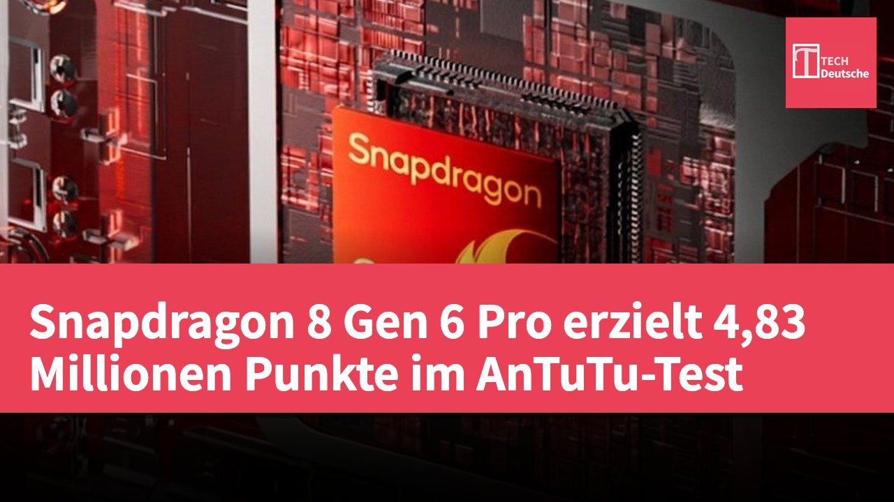 Snapdragon 8 Gen 6 Pro erzielt 4,83 Millionen Punkte im AnTuTu-Test