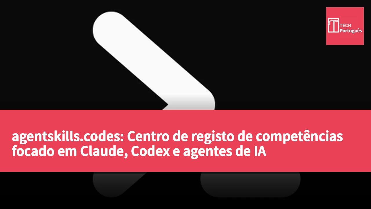 agentskills.codes: Centro de registo de competências focado em Claude, Codex e agentes de IA
