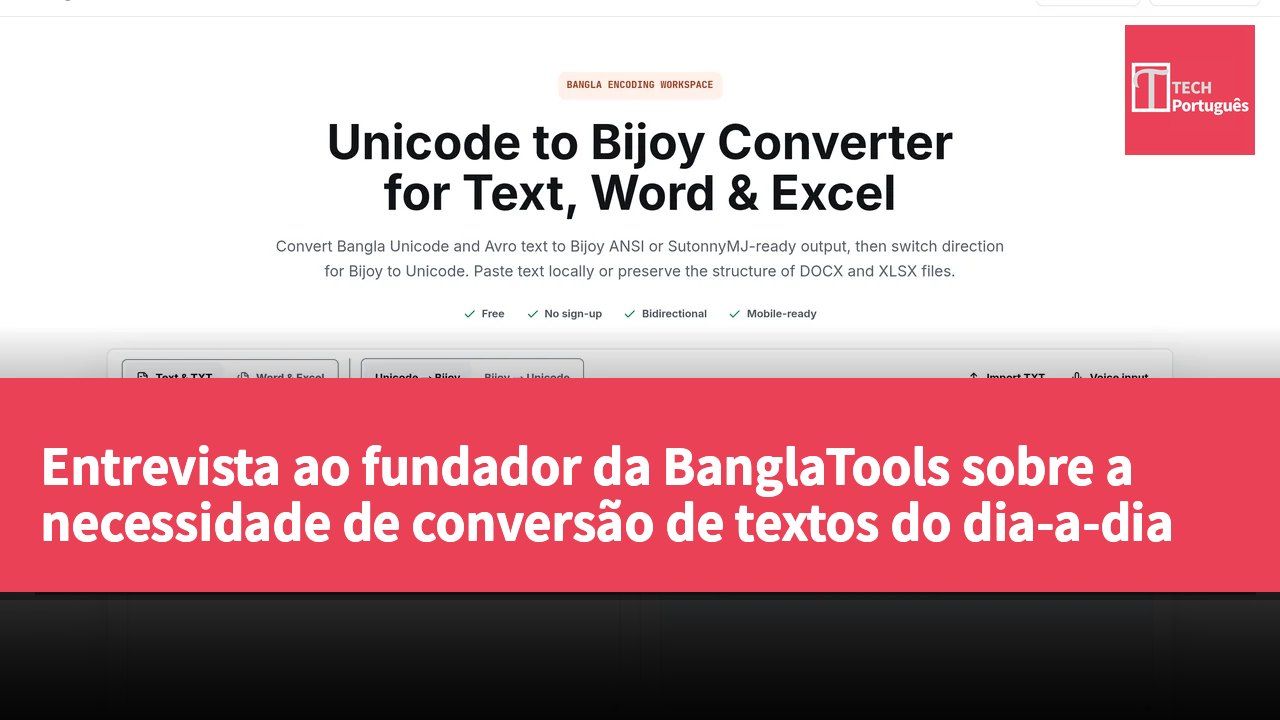 Entrevista ao fundador da BanglaTools sobre a necessidade de conversão de textos do dia-a-dia