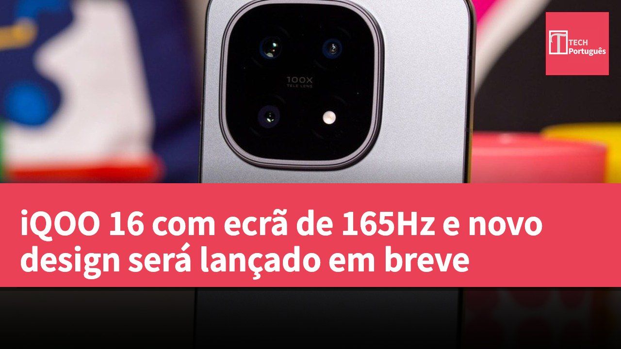 iQOO 16 com ecrã de 165Hz e novo design será lançado em breve