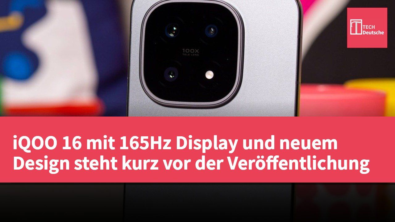iQOO 16 mit 165Hz Display und neuem Design steht kurz vor der Veröffentlichung