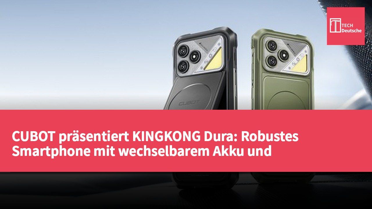 CUBOT präsentiert KINGKONG Dura: Robustes Smartphone mit wechselbarem Akku und Militärstandard-Zertifizierung