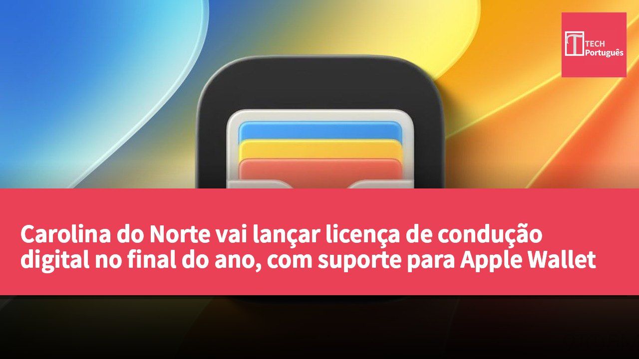 Carolina do Norte vai lançar licença de condução digital no final do ano, com suporte para Apple Wallet previsto para início de 2027