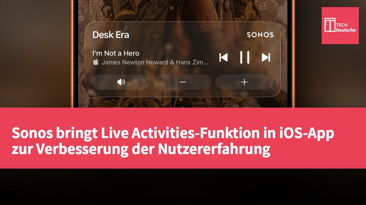 Sonos bringt Live Activities-Funktion in iOS-App zur Verbesserung der Nutzererfahrung