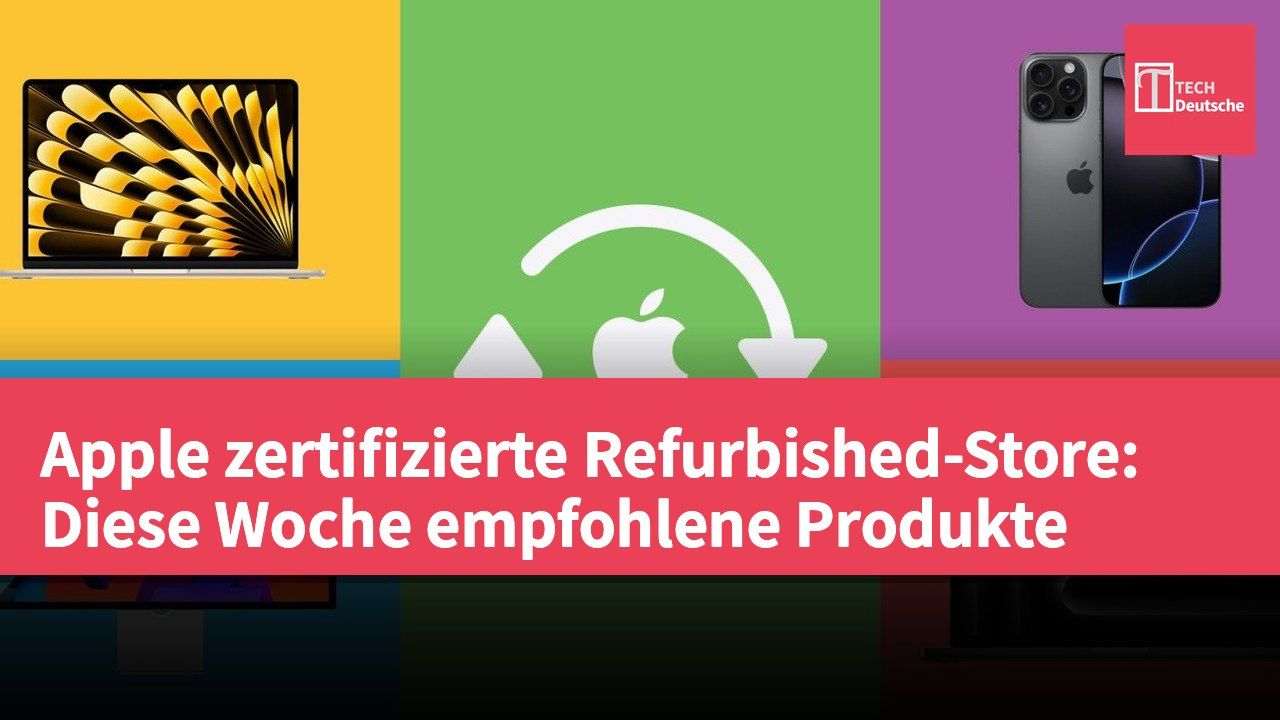 Apple zertifizierte Refurbished-Store: Diese Woche empfohlene Produkte