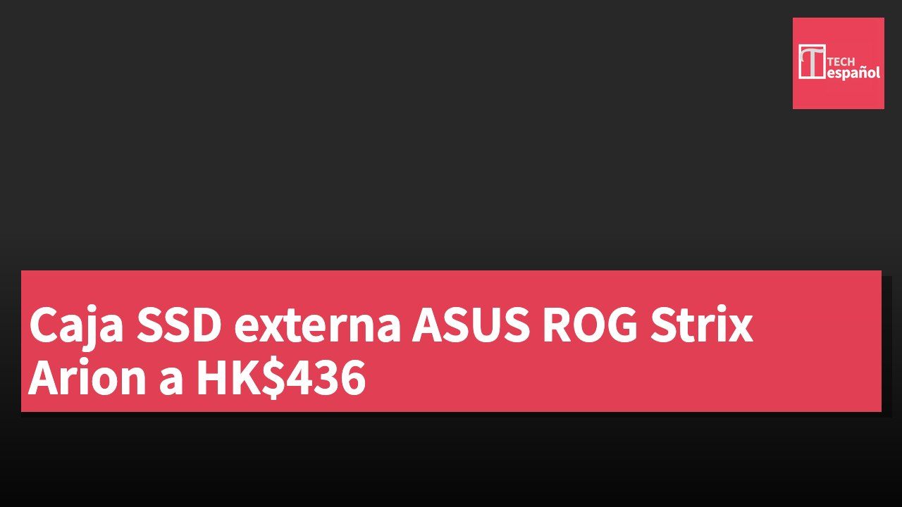 Caja SSD externa ASUS ROG Strix Arion a HK$436