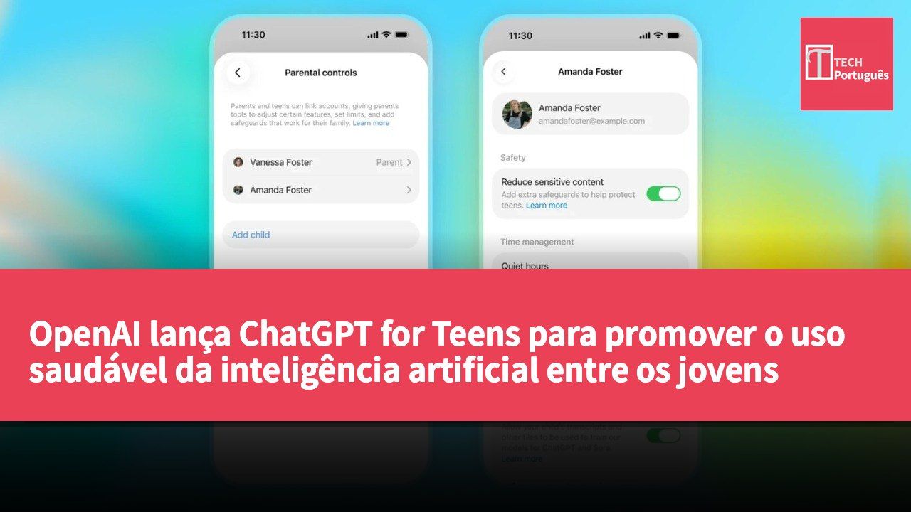 OpenAI lança ChatGPT for Teens para promover o uso saudável da inteligência artificial entre os jovens