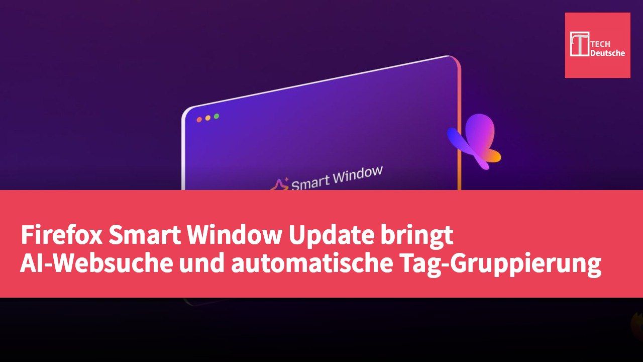Firefox Smart Window Update bringt AI-Websuche und automatische Tag-Gruppierung