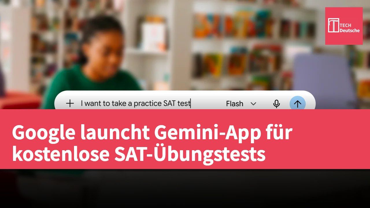 Google launcht Gemini-App für kostenlose SAT-Übungstests