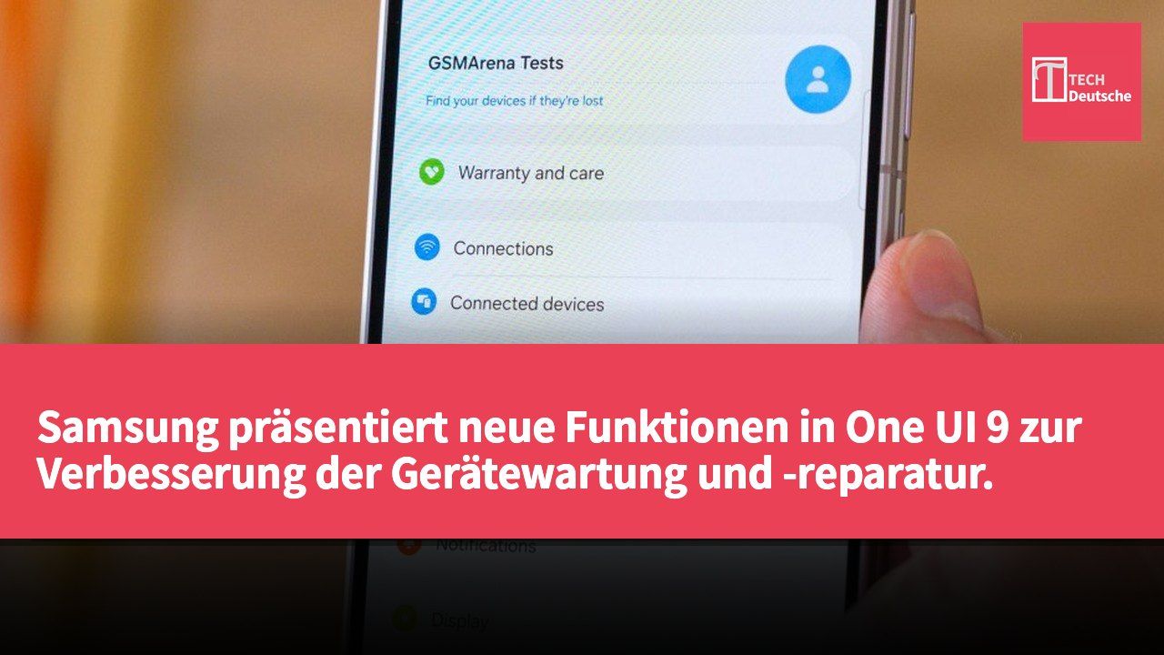 Samsung präsentiert neue Funktionen in One UI 9 zur Verbesserung der Gerätewartung und -reparatur.