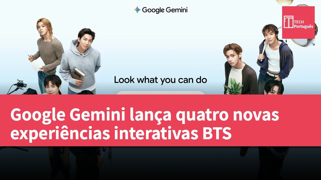 Google Gemini lança quatro novas experiências interativas BTS