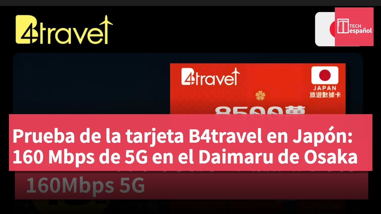 Prueba de la tarjeta B4travel en Japón: 160 Mbps de 5G en el Daimaru de Osaka