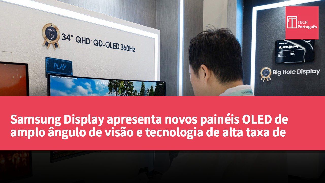 Samsung Display apresenta novos painéis OLED de amplo ângulo de visão e tecnologia de alta taxa de atualização no IMID 2026