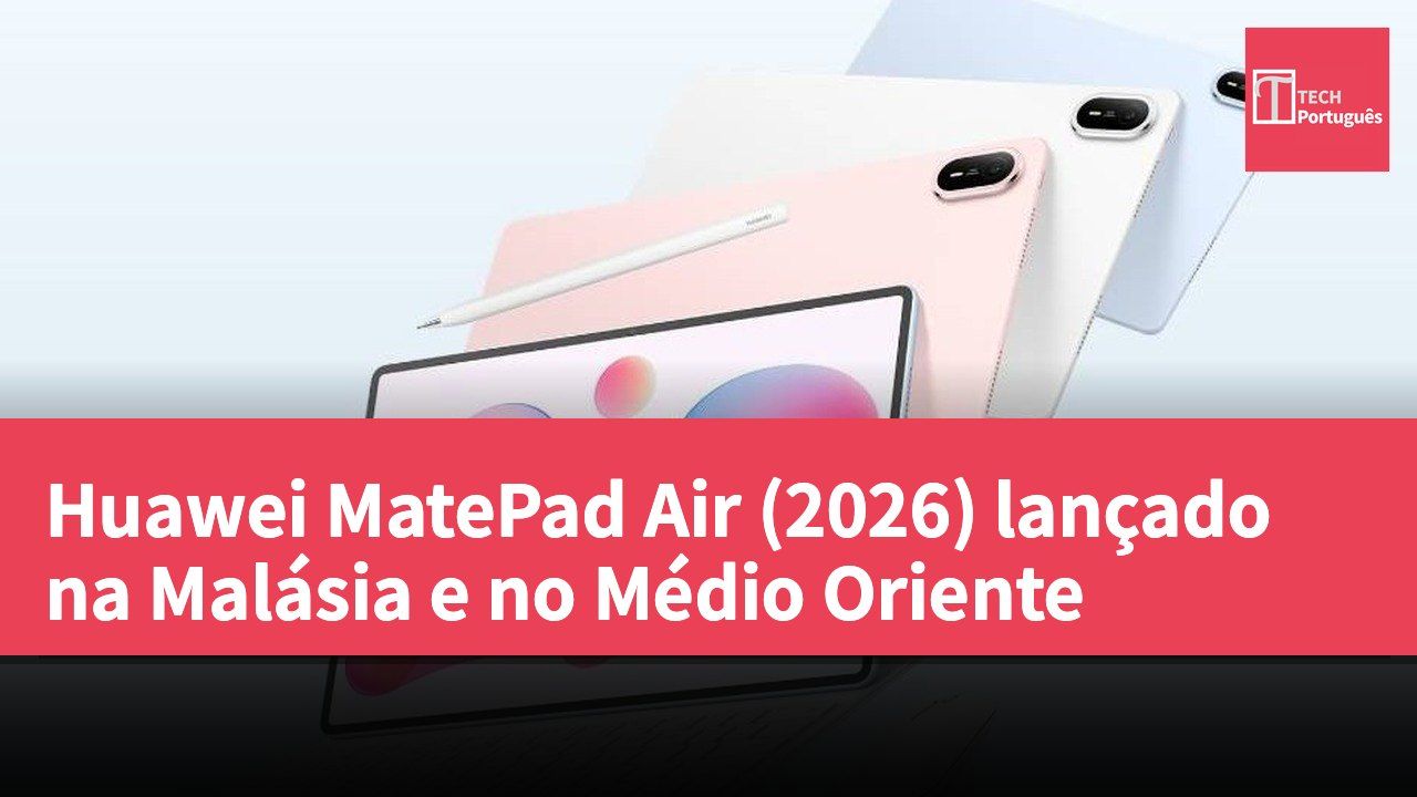 Huawei MatePad Air (2026) lançado na Malásia e no Médio Oriente