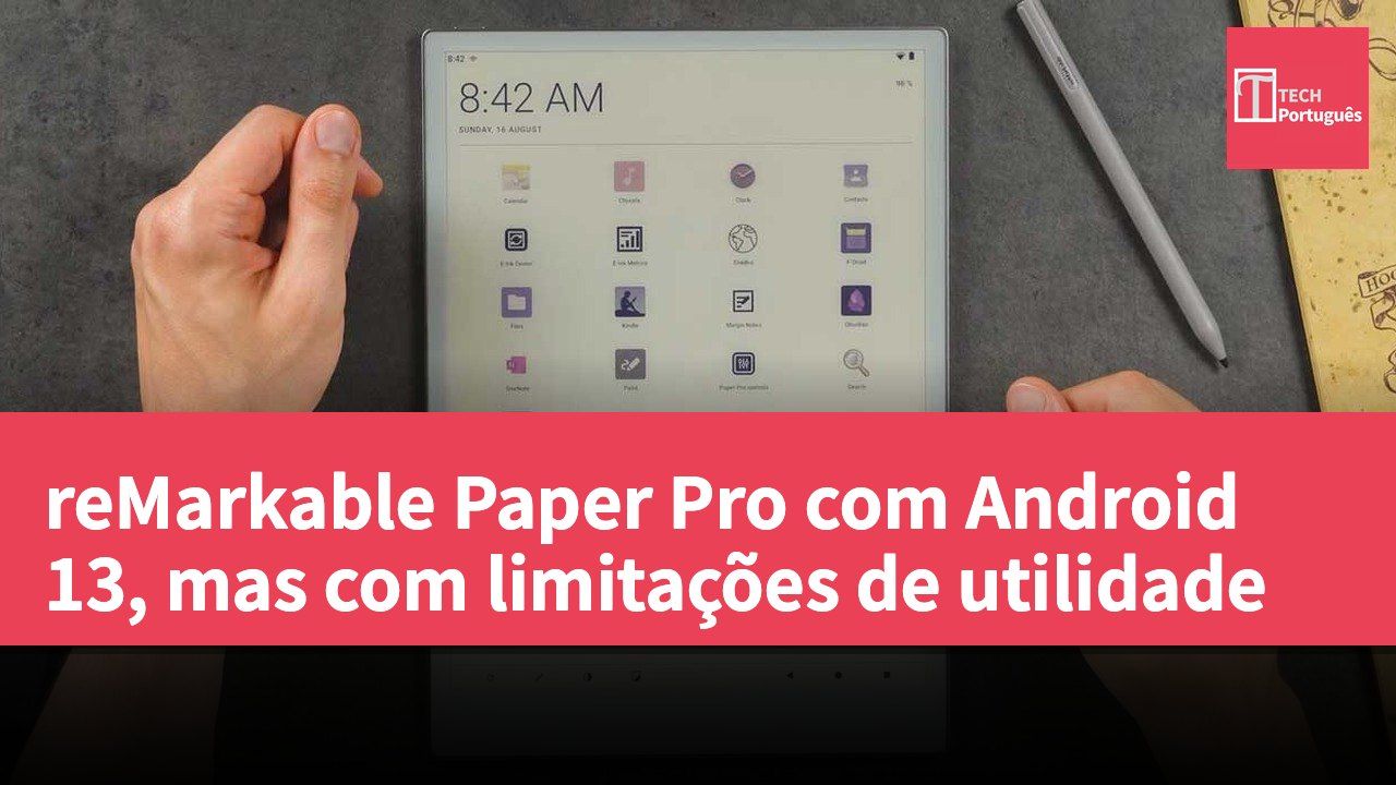 reMarkable Paper Pro com Android 13, mas com limitações de utilidade