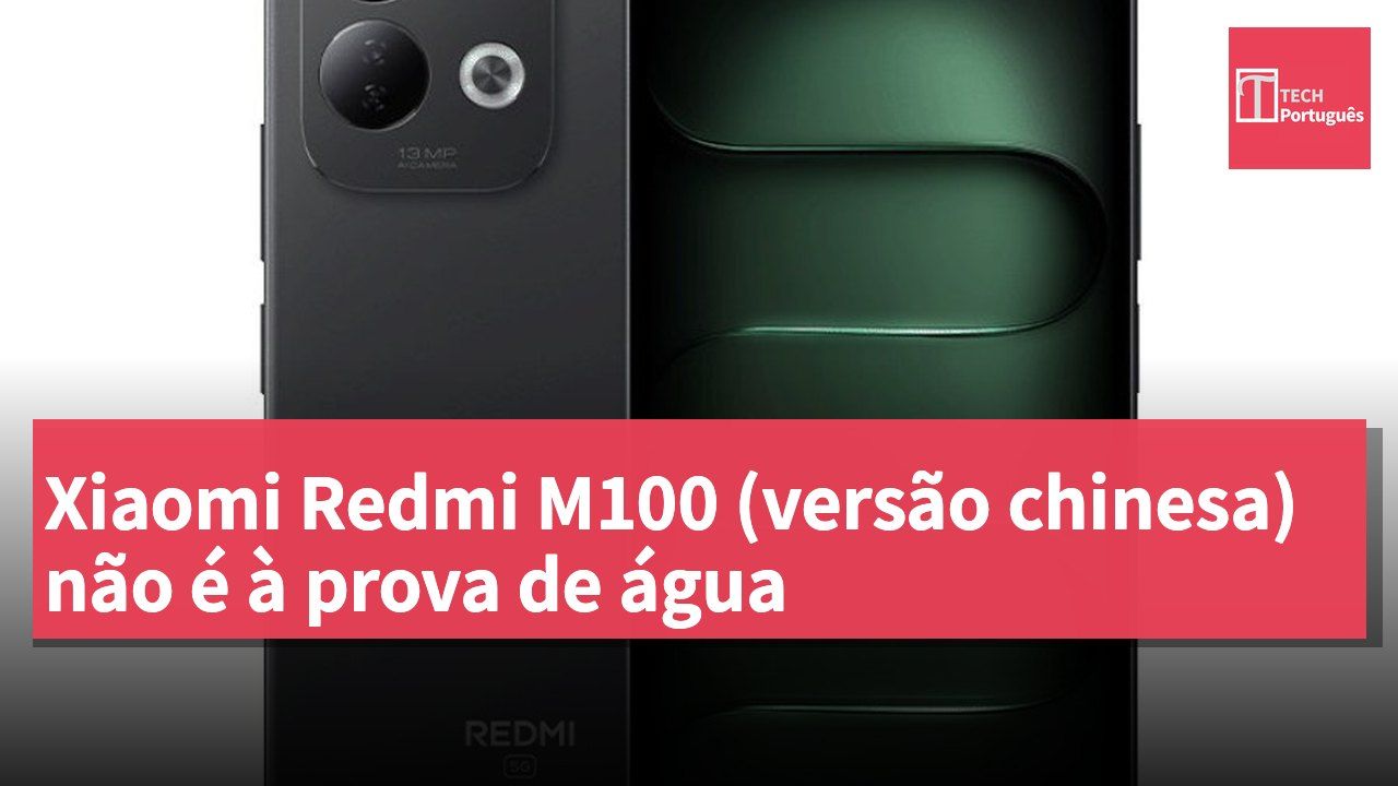 Xiaomi Redmi M100 (versão chinesa) não é à prova de água