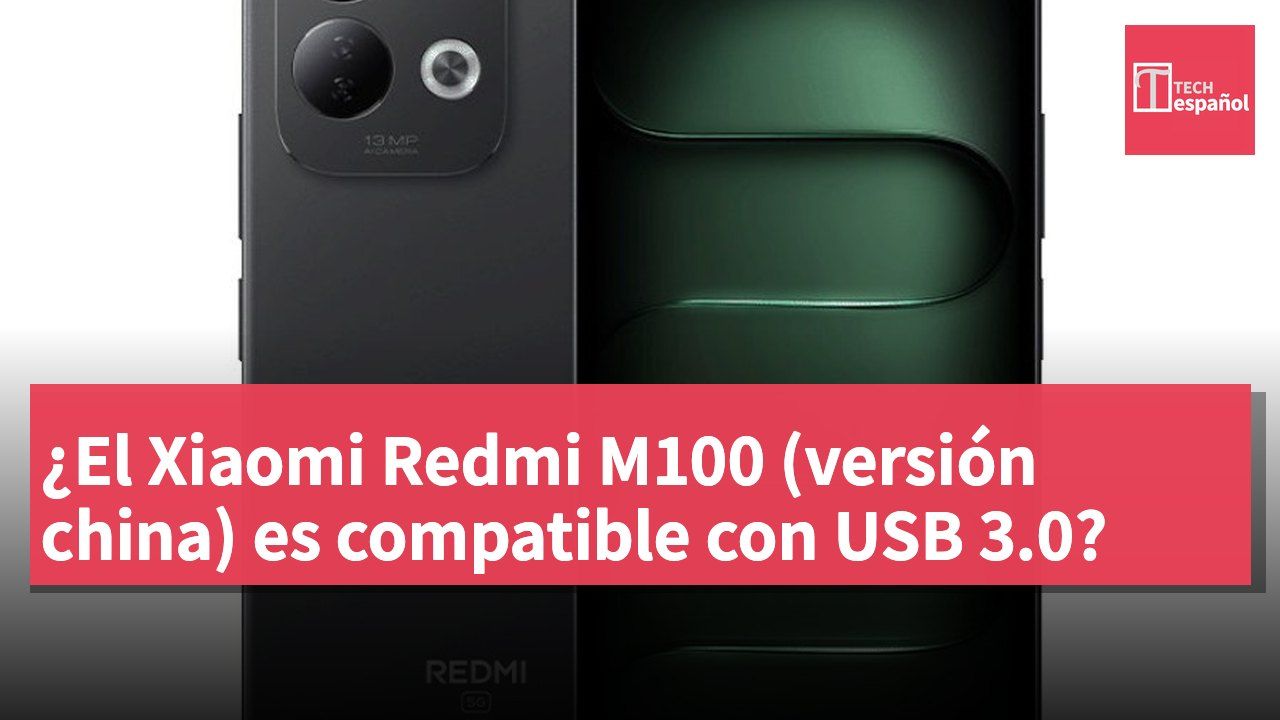 ¿El Xiaomi Redmi M100 (versión china) es compatible con USB 3.0?