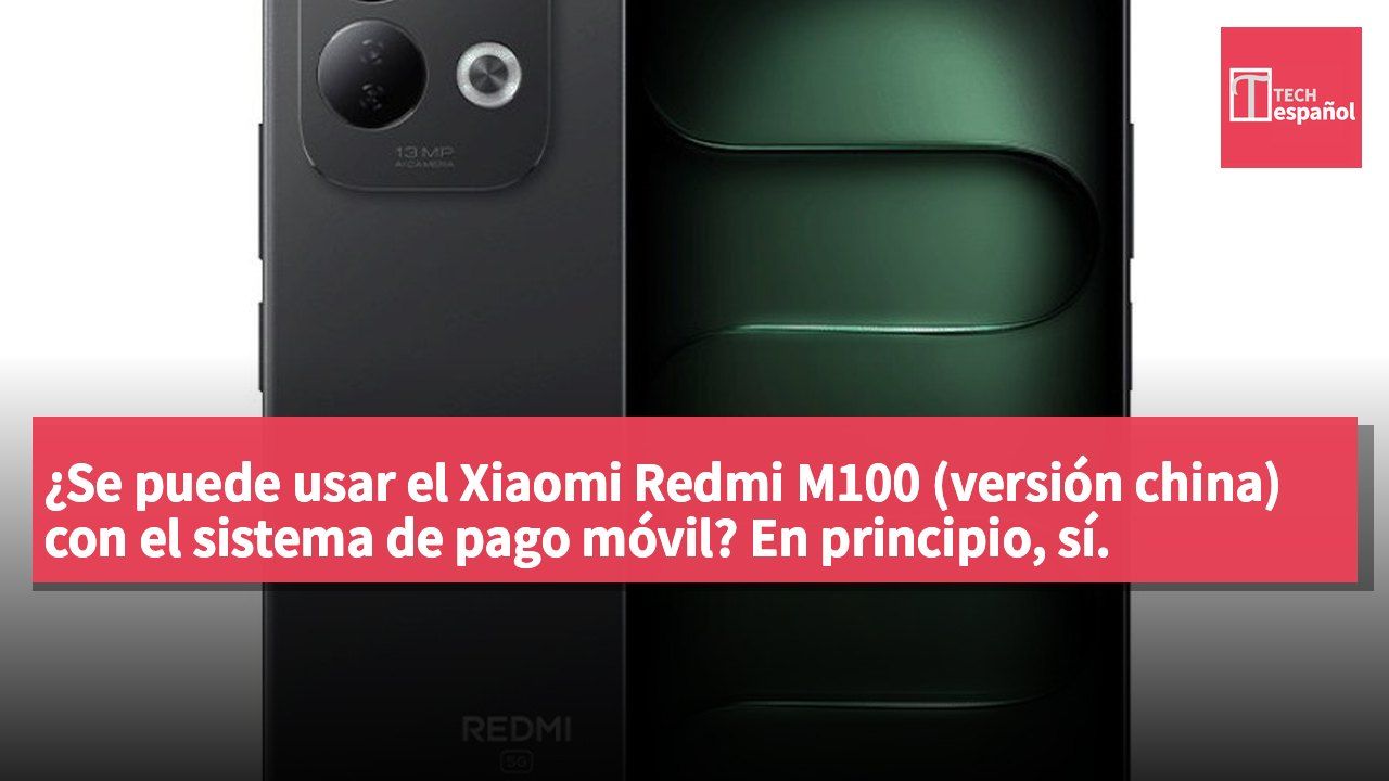 ¿Se puede usar el Xiaomi Redmi M100 (versión china) con el sistema de pago móvil? En principio, sí.