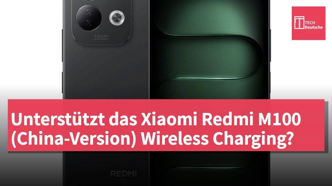 Unterstützt das Xiaomi Redmi M100 (China-Version) Wireless Charging?