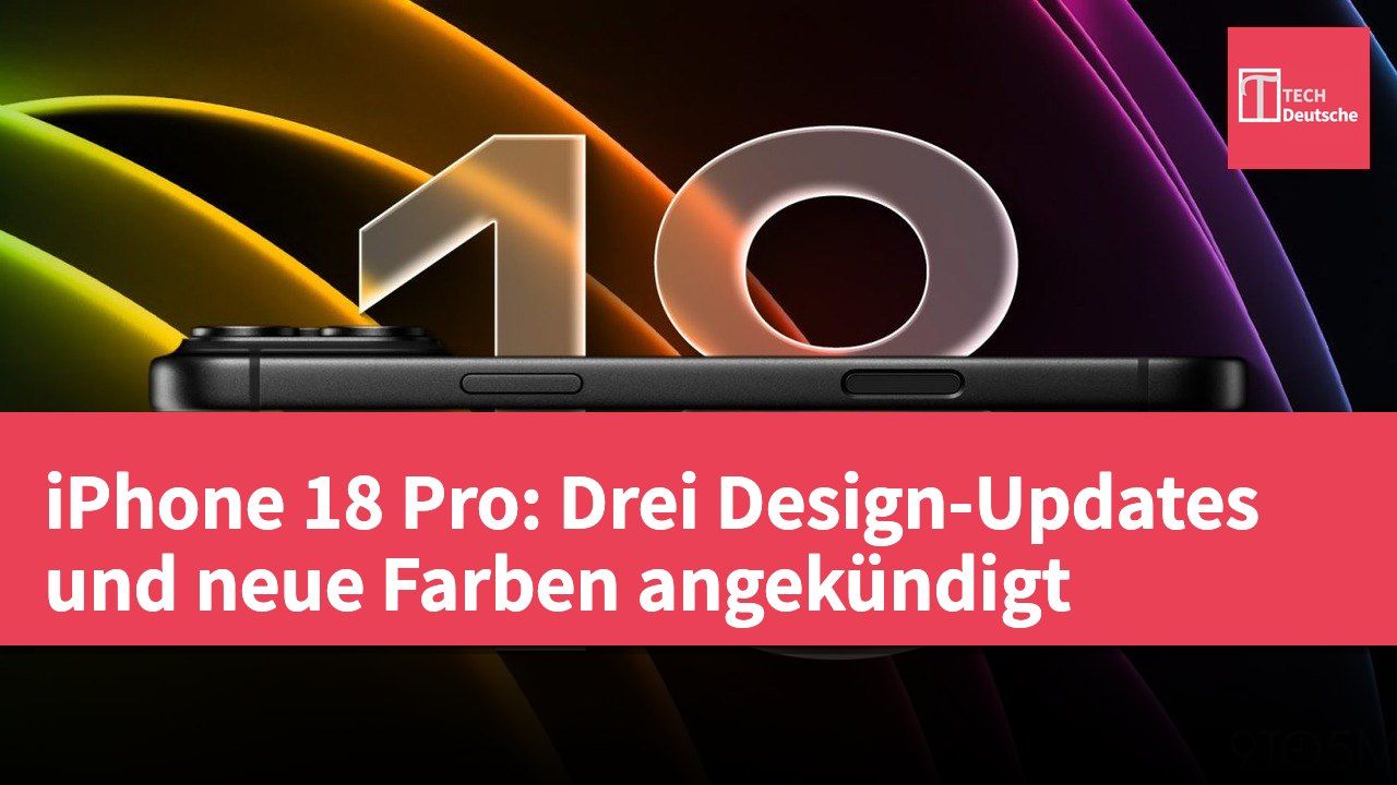 iPhone 18 Pro: Drei Design-Updates und neue Farben angekündigt