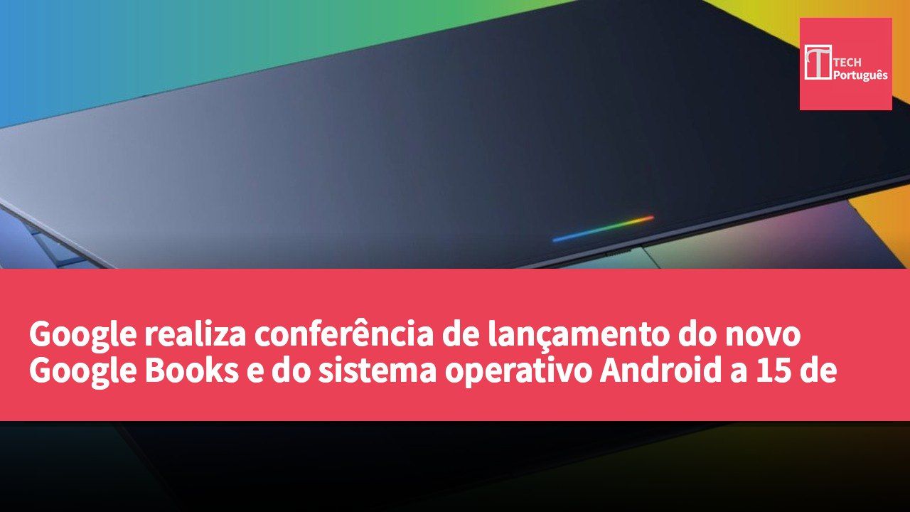 Google realiza conferência de lançamento do novo Google Books e do sistema operativo Android a 15 de setembro em Nova Iorque.